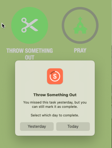Streaks allows you to throw something out because you didn't get it done