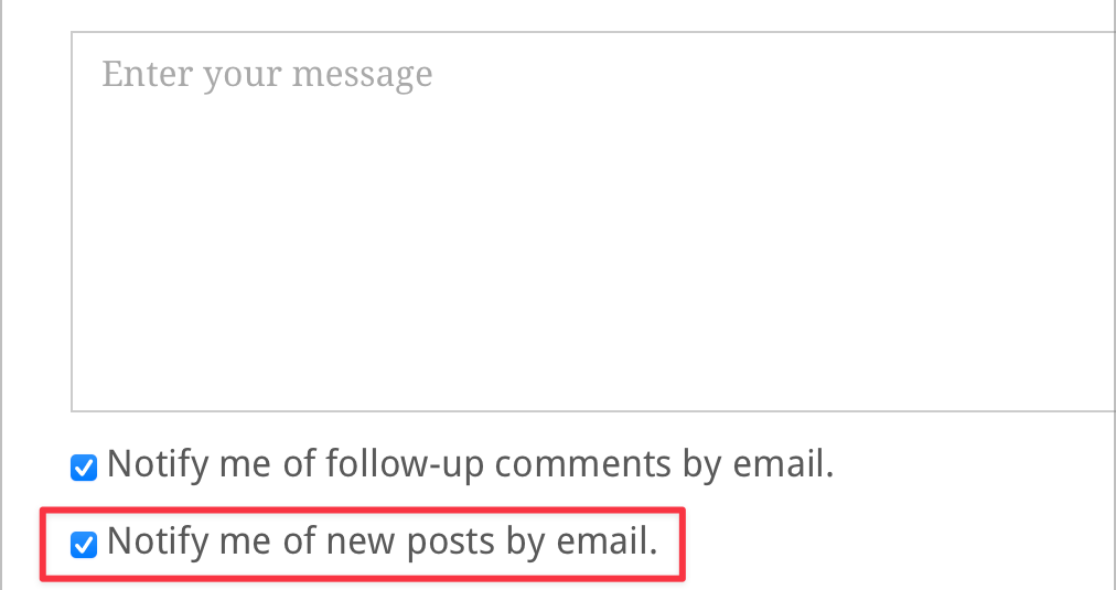checkbox below every comment box to subscribe via email