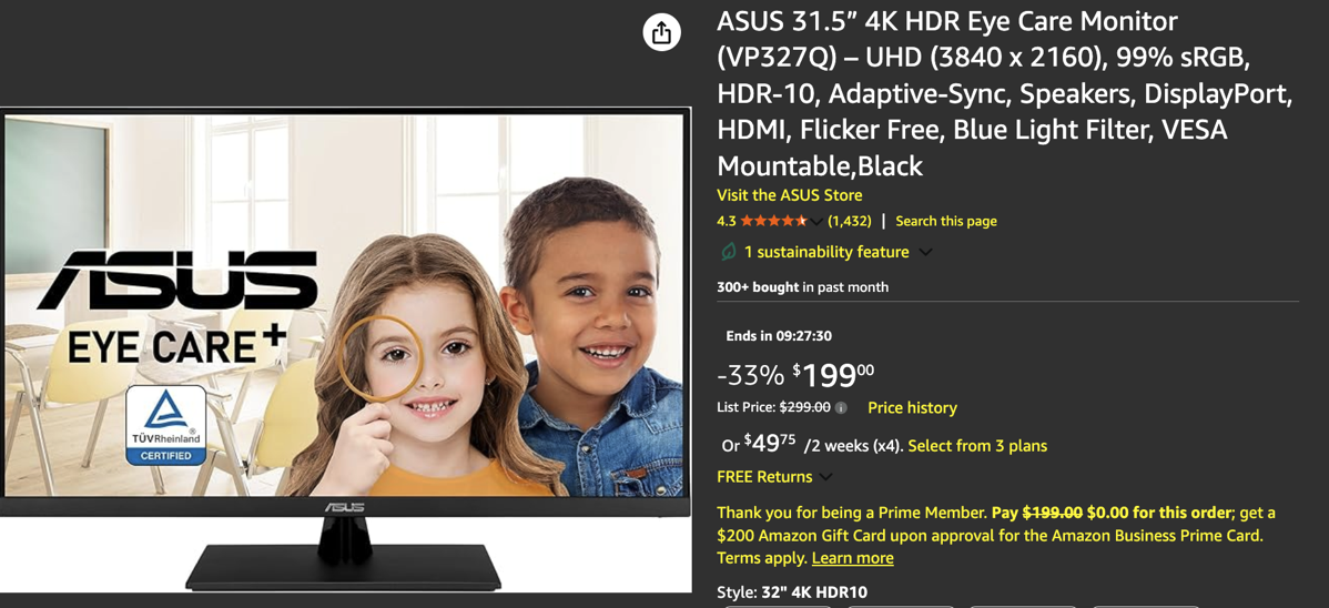 ASUS 31.5 ASUS 31.5" 4K HDR Eye Care Monitor
(VP327Q) - UHD (3840 x 2160), 99% sRGB, HDR-10, Adaptive-Sync, Speakers, DisplayPort,
HDMI, Flicker Free, Blue Light Filter, VESA
Mountable, Black